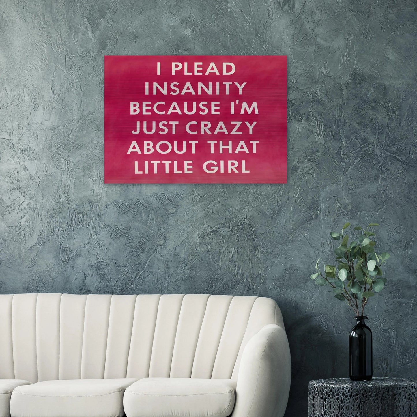 I PLEAD INSANITY BECAUSE I M JUST CRAZY ABOUT THAT GIRL 1976 - Edward Ruscha Brushed Aluminum Print - 70x100 cm / 28x40 inches | Edward Ruscha Aluminum Print | Edward Ruscha Prints