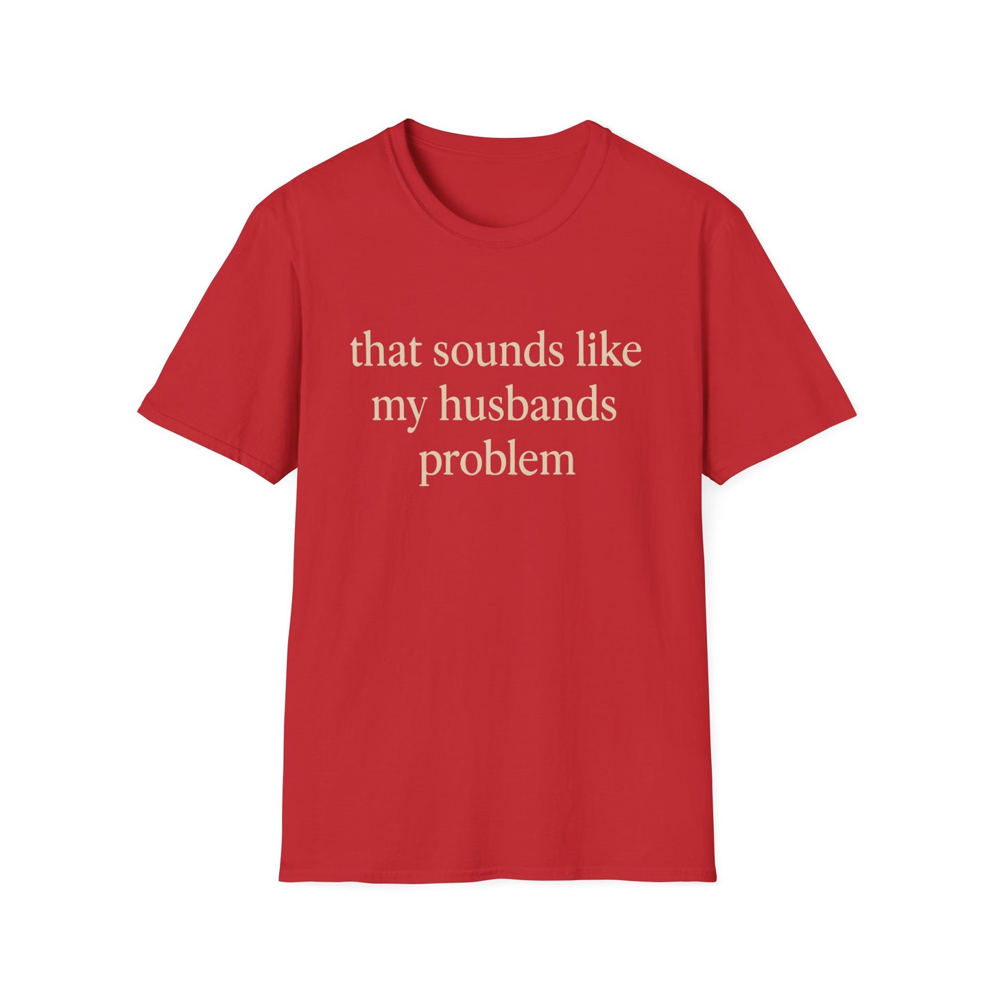 Lustiges Ehefrauen-T-Shirt, sarkastisches Ehe-Humor-Shirt, „Das klingt nach dem Problem meines Mannes“-Shirt, Jahrestagsgeschenk, Partner-T-Shirt mit Grafik für Damen