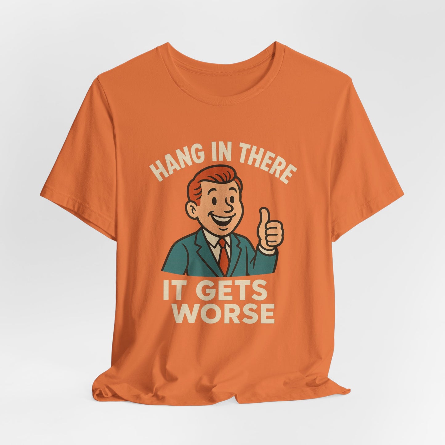 Lustiges T-Shirt mit sarkastischem Spruch: „Halt durch, es wird noch schlimmer.“ Schwarzer Humor, witziges Grafik-Shirt