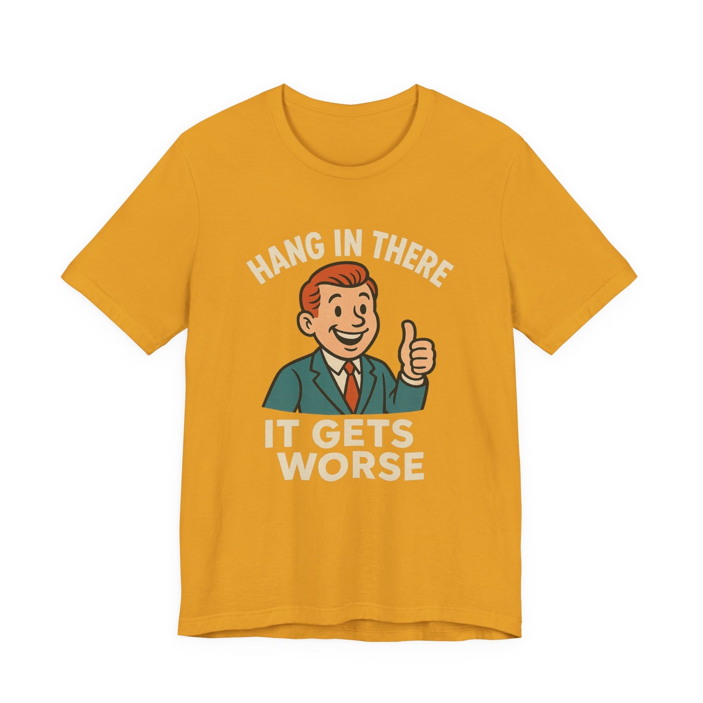 Lustiges T-Shirt mit sarkastischem Spruch: „Halt durch, es wird noch schlimmer.“ Schwarzer Humor, witziges Grafik-Shirt