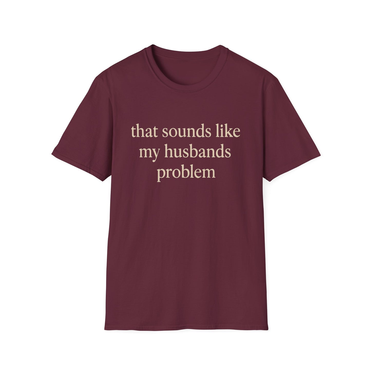 Lustiges Ehefrauen-T-Shirt, sarkastisches Ehe-Humor-Shirt, „Das klingt nach dem Problem meines Mannes“-Shirt, Jahrestagsgeschenk, Partner-T-Shirt mit Grafik für Damen