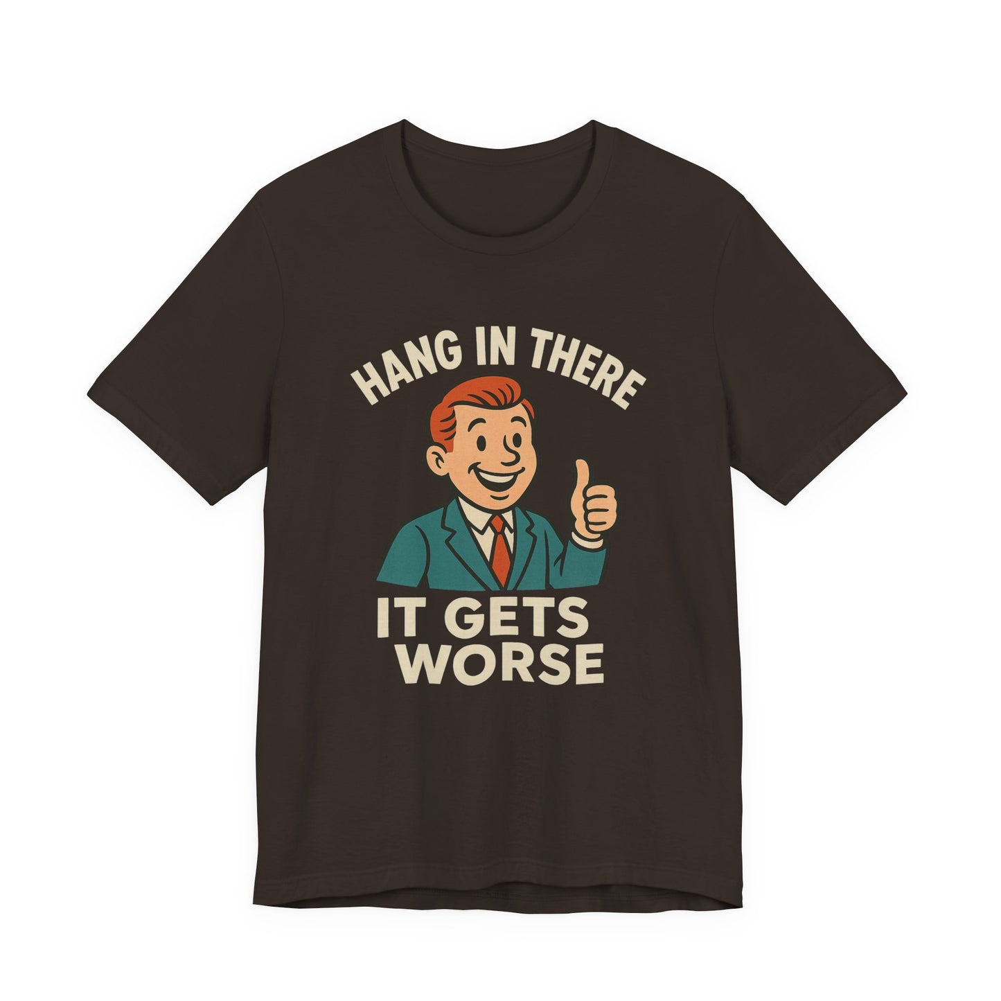 Lustiges T-Shirt mit sarkastischem Spruch: „Halt durch, es wird noch schlimmer.“ Schwarzer Humor, witziges Grafik-Shirt