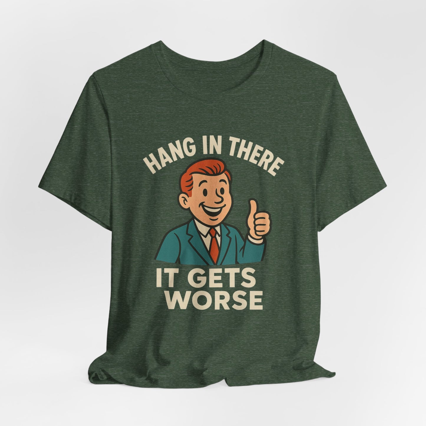 Lustiges T-Shirt mit sarkastischem Spruch: „Halt durch, es wird noch schlimmer.“ Schwarzer Humor, witziges Grafik-Shirt