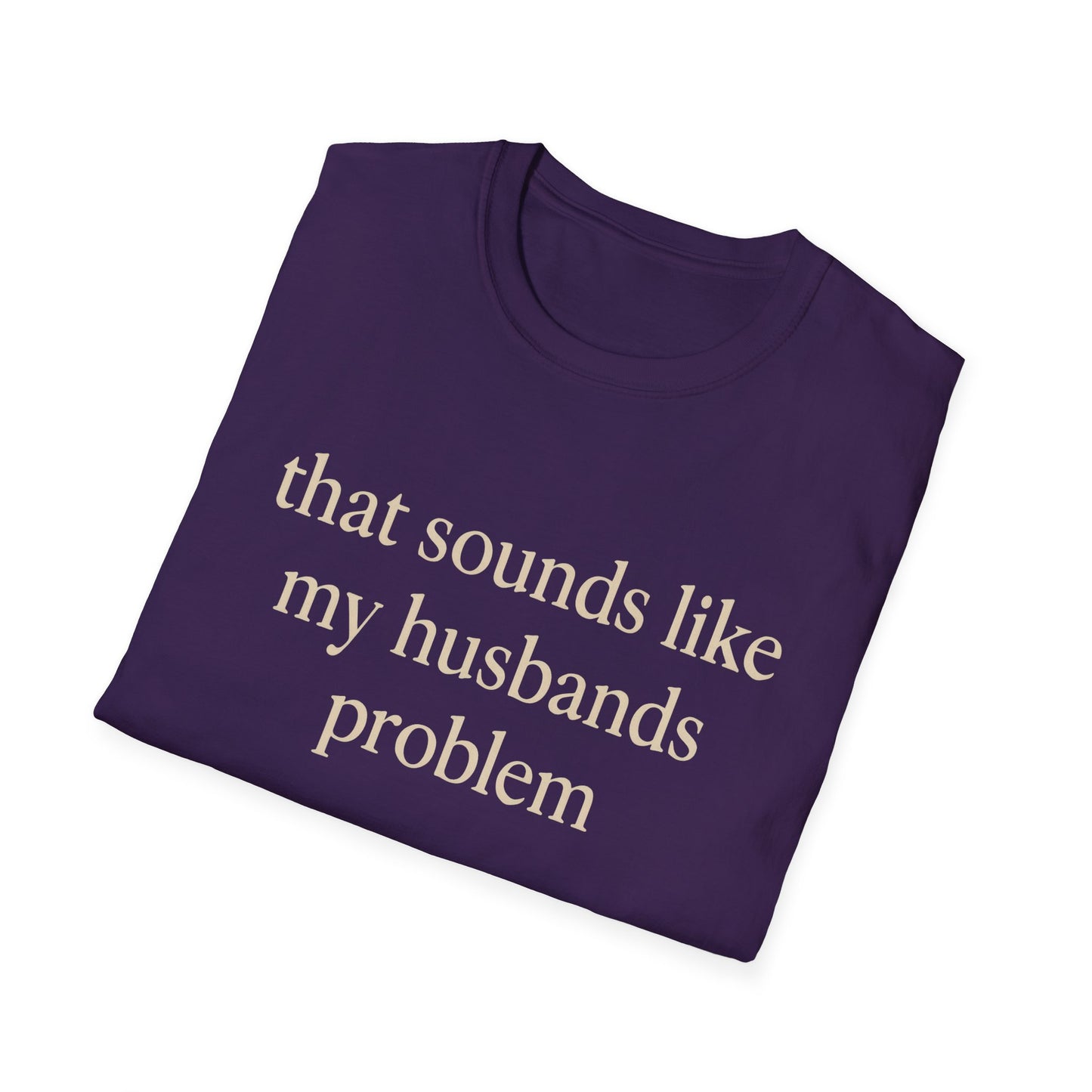 Lustiges Ehefrauen-T-Shirt, sarkastisches Ehe-Humor-Shirt, „Das klingt nach dem Problem meines Mannes“-Shirt, Jahrestagsgeschenk, Partner-T-Shirt mit Grafik für Damen