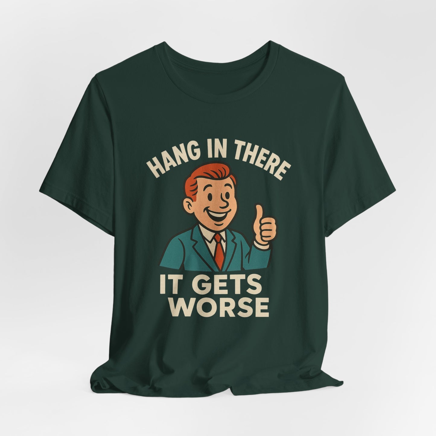 Lustiges T-Shirt mit sarkastischem Spruch: „Halt durch, es wird noch schlimmer.“ Schwarzer Humor, witziges Grafik-Shirt