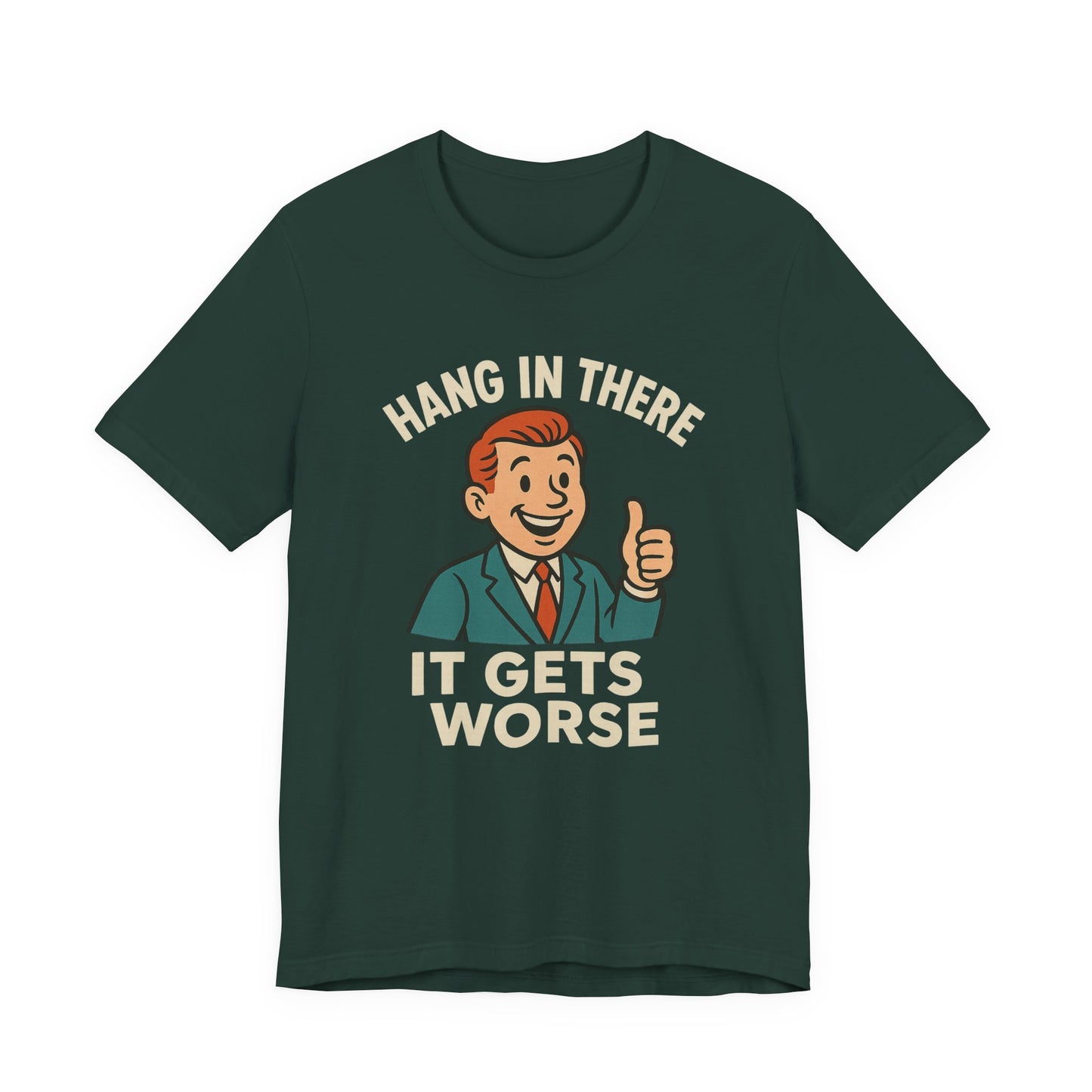 Lustiges T-Shirt mit sarkastischem Spruch: „Halt durch, es wird noch schlimmer.“ Schwarzer Humor, witziges Grafik-Shirt