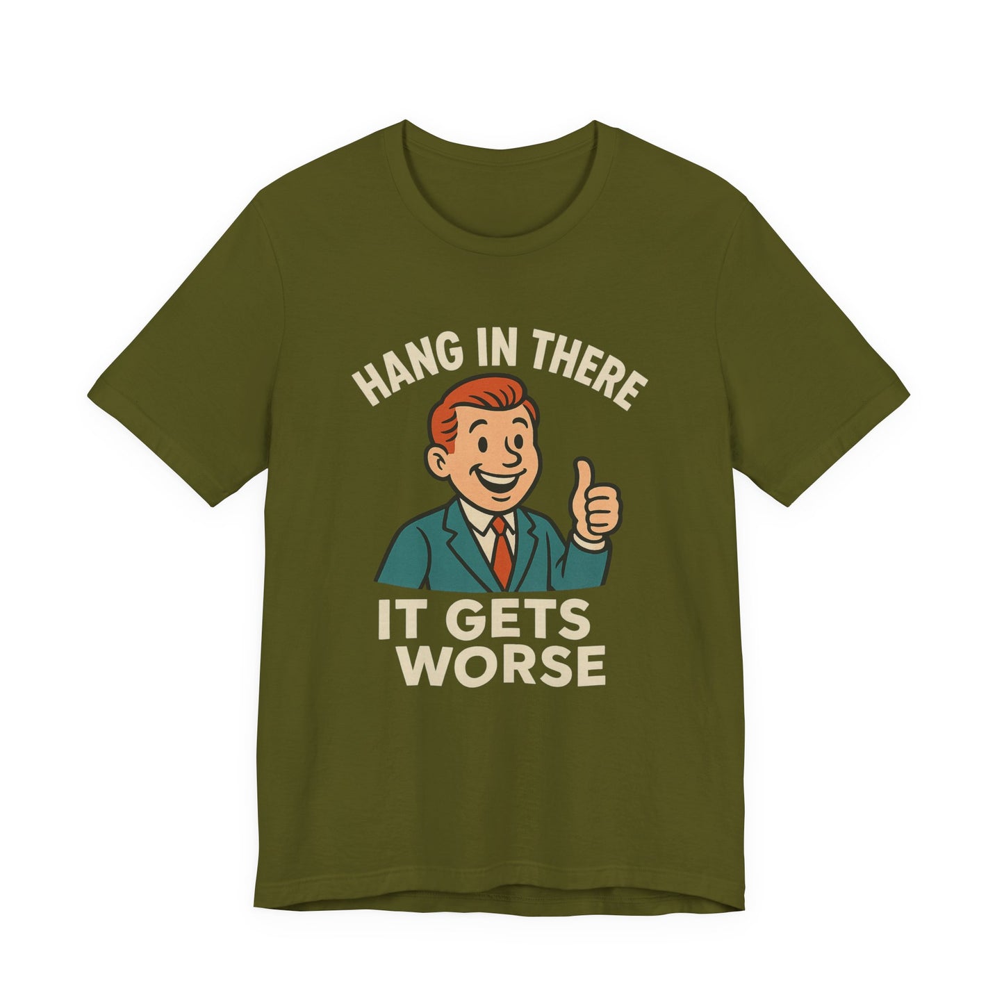 Lustiges T-Shirt mit sarkastischem Spruch: „Halt durch, es wird noch schlimmer.“ Schwarzer Humor, witziges Grafik-Shirt