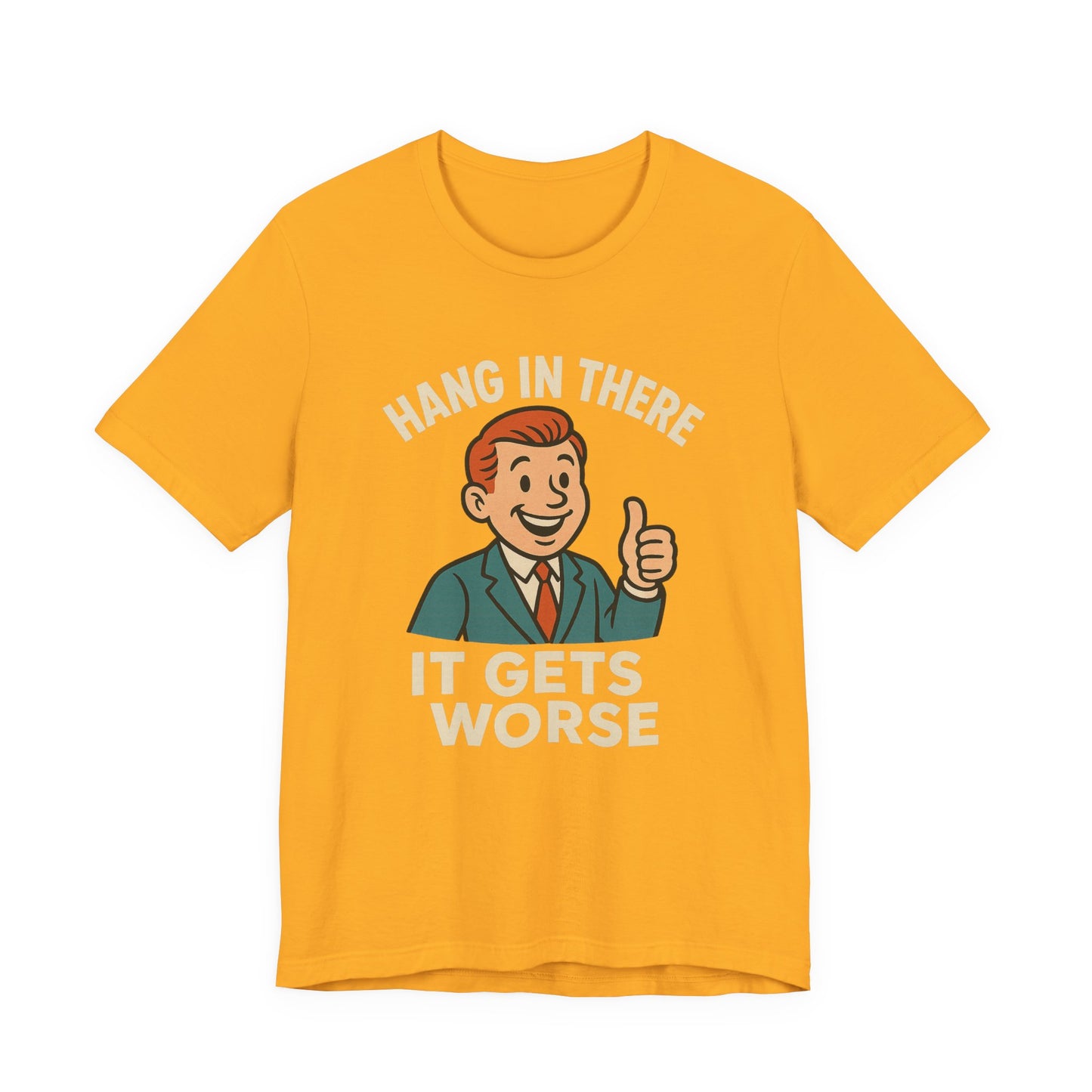 Lustiges T-Shirt mit sarkastischem Spruch: „Halt durch, es wird noch schlimmer.“ Schwarzer Humor, witziges Grafik-Shirt