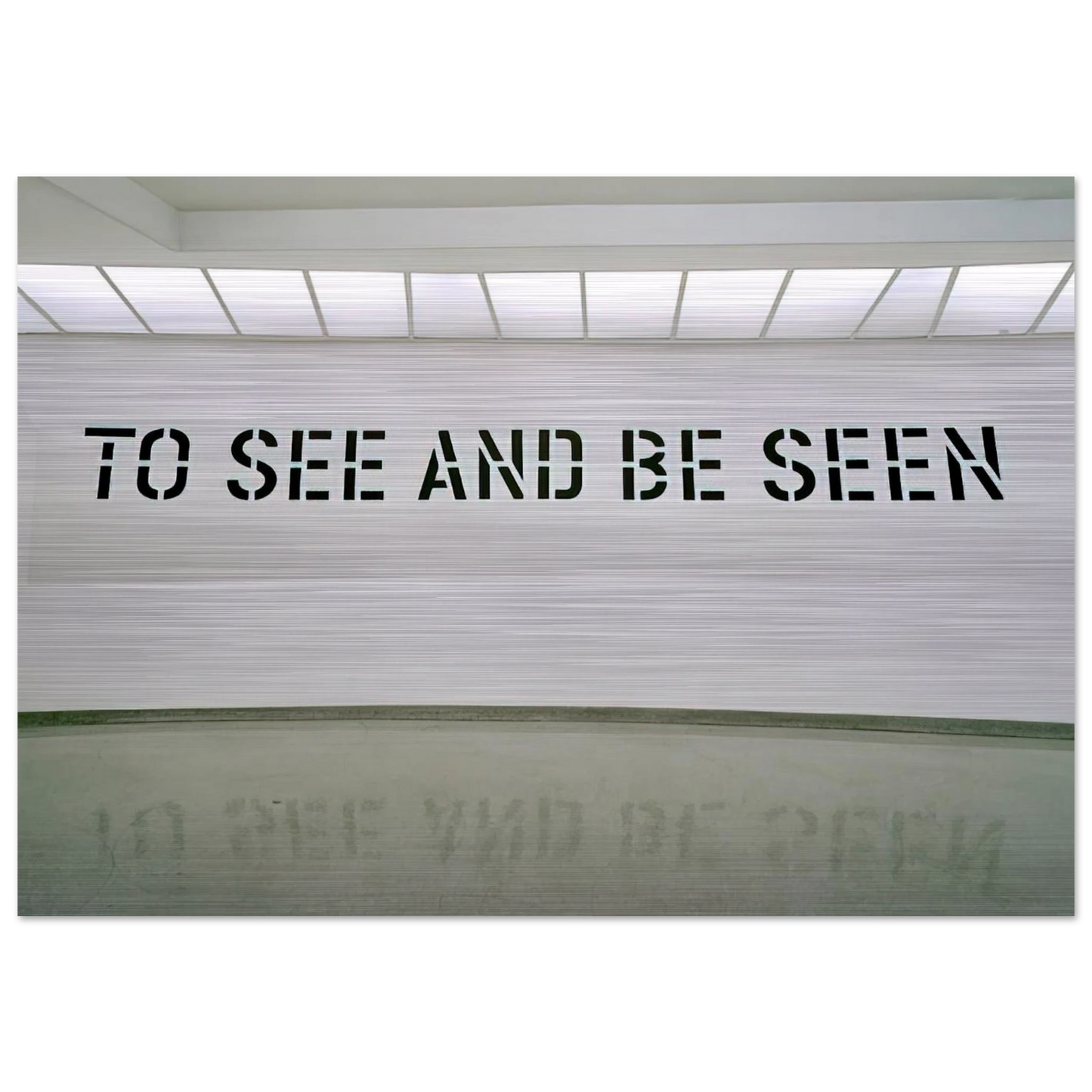 To See and Be Seen - 1972 - Lawrence Weiner Brushed Aluminum Print - 70x100 cm / 28x40 inches | Lawrence Weiner Aluminum Print | Lawrence Weiner Prints