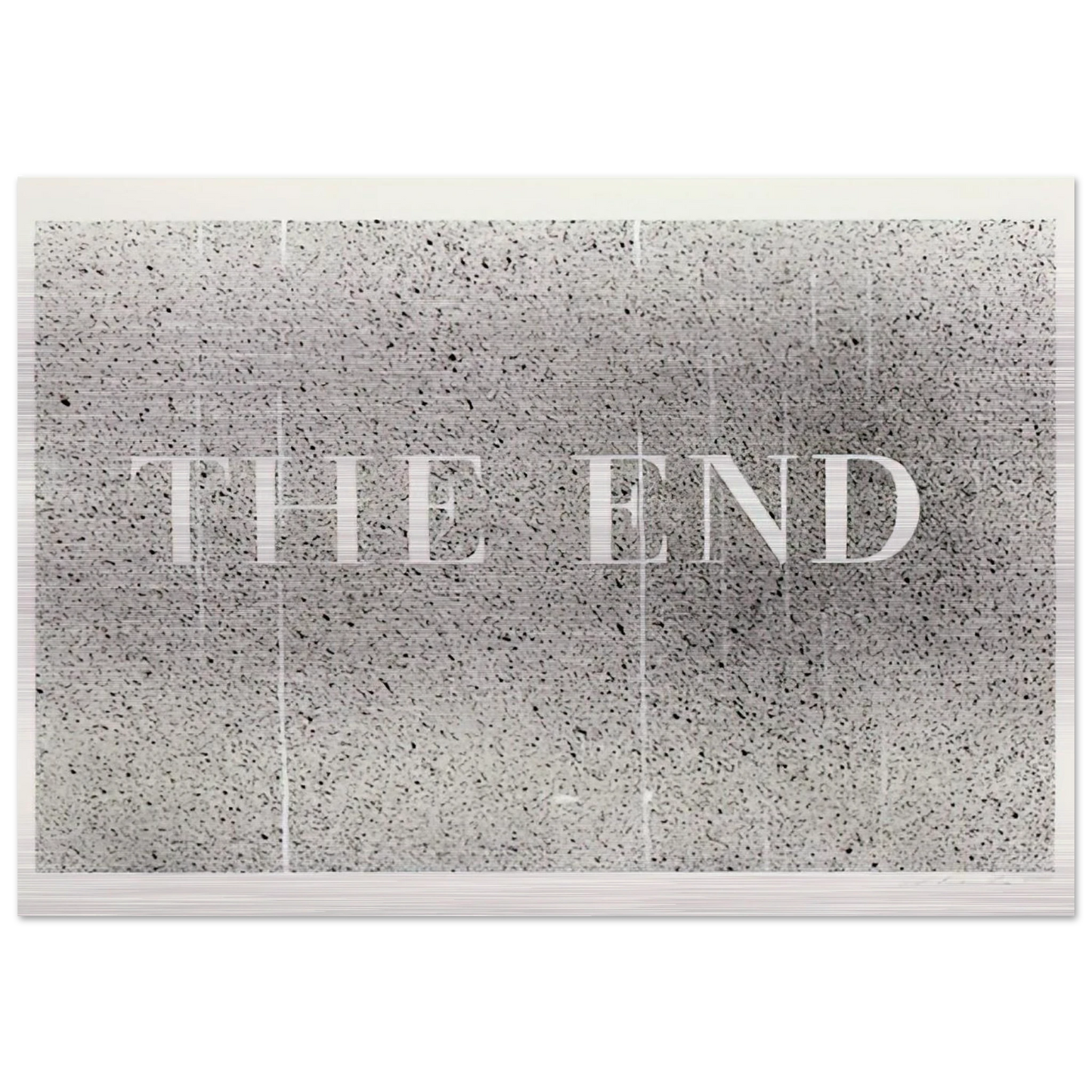 THE END 60 2005 - Edward Ruscha Brushed Aluminum Print - 70x100 cm / 28x40 inches | Edward Ruscha Aluminum Print | Edward Ruscha Prints