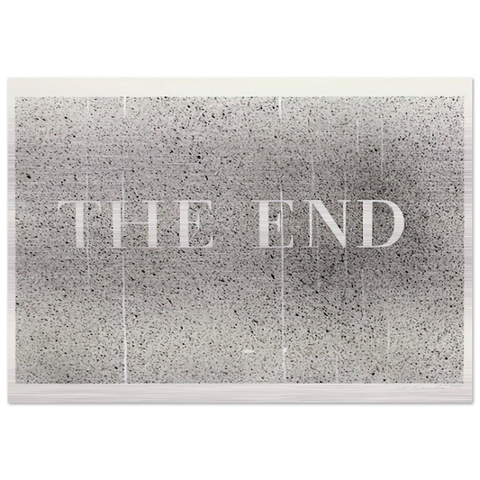 THE END 60 2005 - Edward Ruscha Brushed Aluminum Print - 70x100 cm / 28x40 inches | Edward Ruscha Aluminum Print | Edward Ruscha Prints