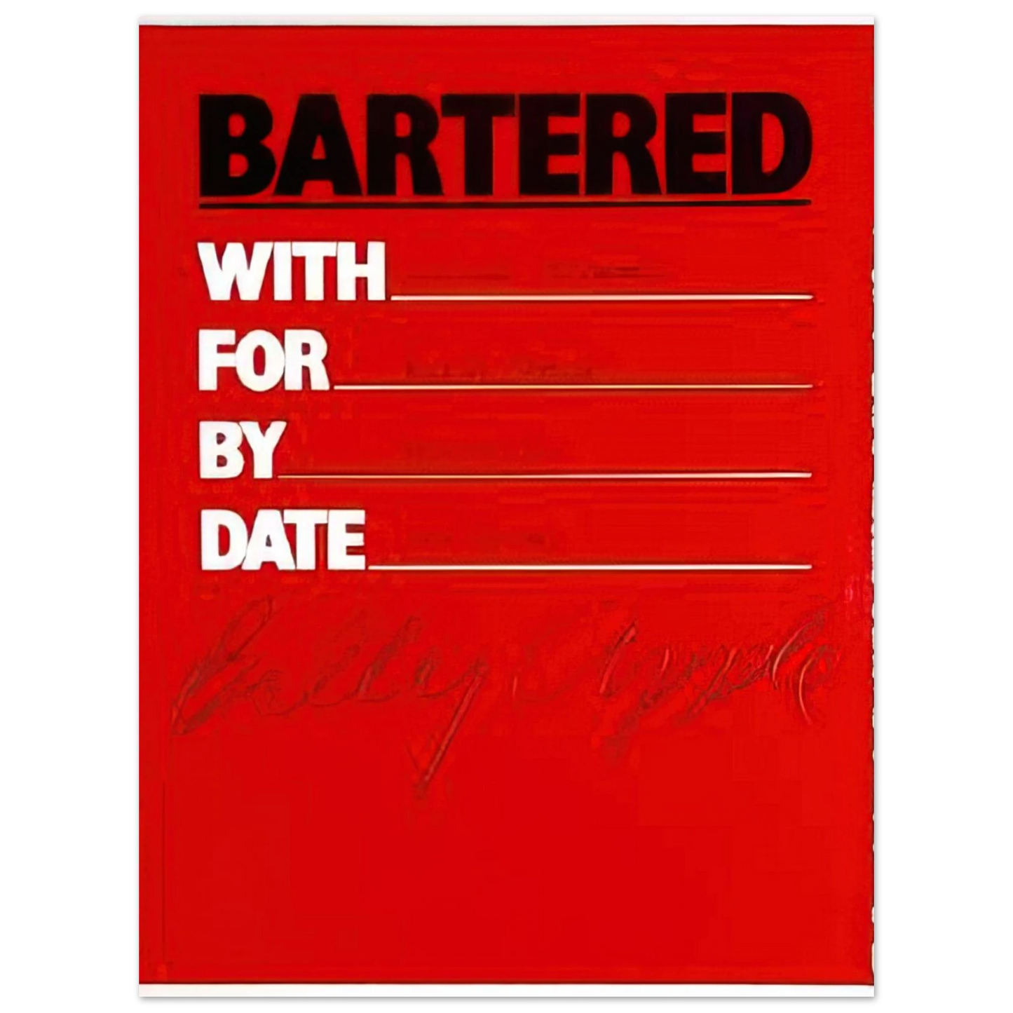 Billy Apple - Bartered - 1986  75x100 cm / 30x40inches Fine Art Poster