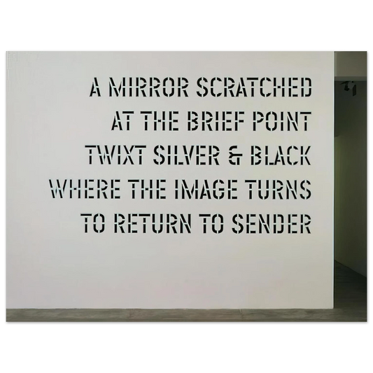 Lawrence Weiner - A Mirror Scratched... - 2004  75x100 cm / 30x40inches Fine Art Poster