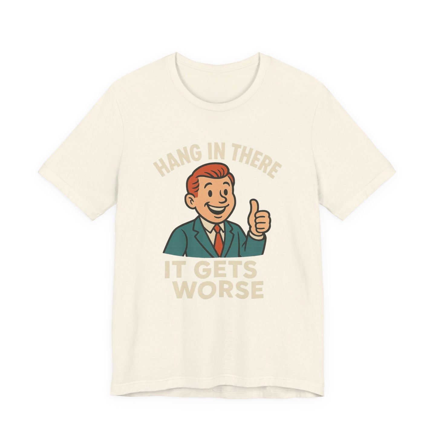 Lustiges T-Shirt mit sarkastischem Spruch: „Halt durch, es wird noch schlimmer.“ Schwarzer Humor, witziges Grafik-Shirt