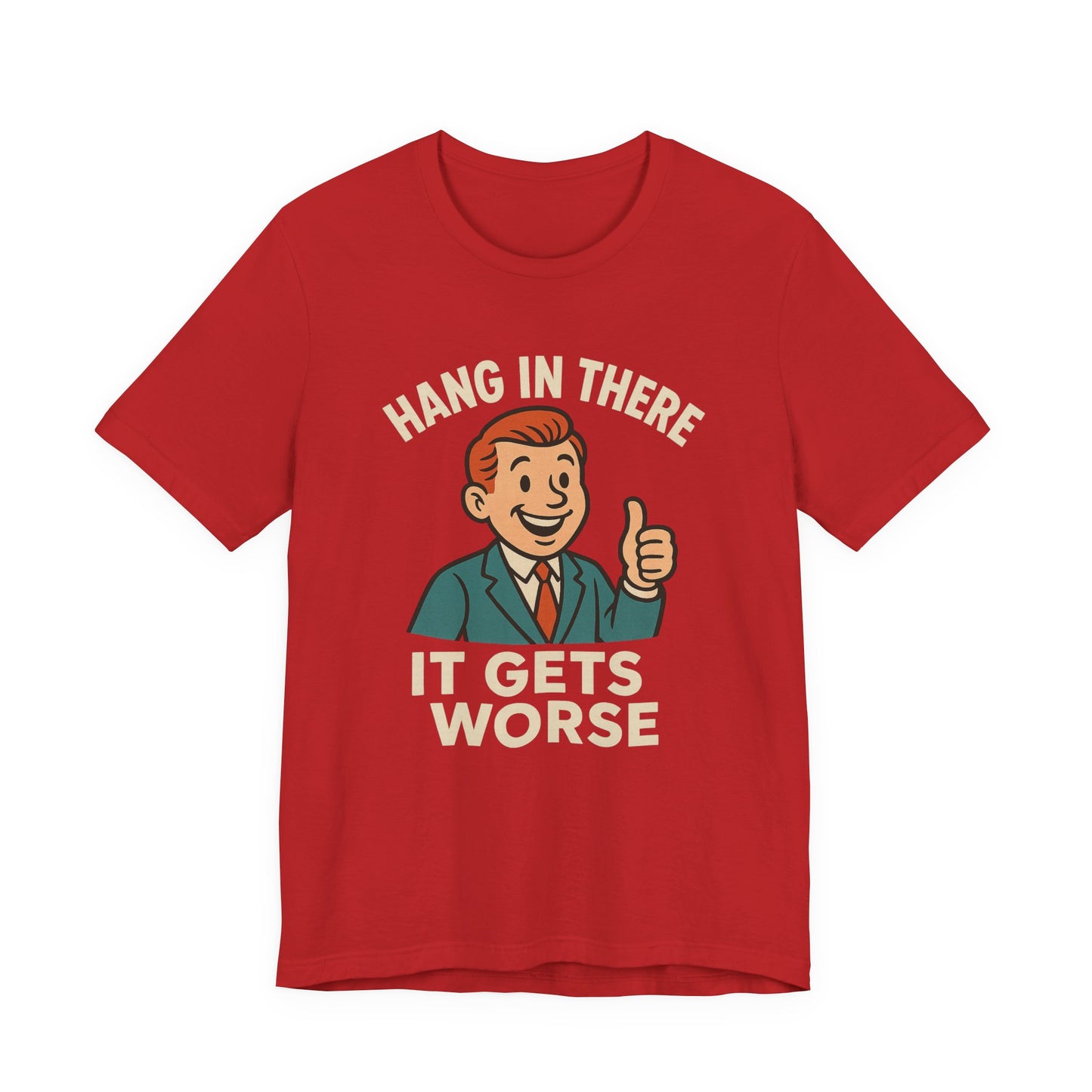 Lustiges T-Shirt mit sarkastischem Spruch: „Halt durch, es wird noch schlimmer.“ Schwarzer Humor, witziges Grafik-Shirt
