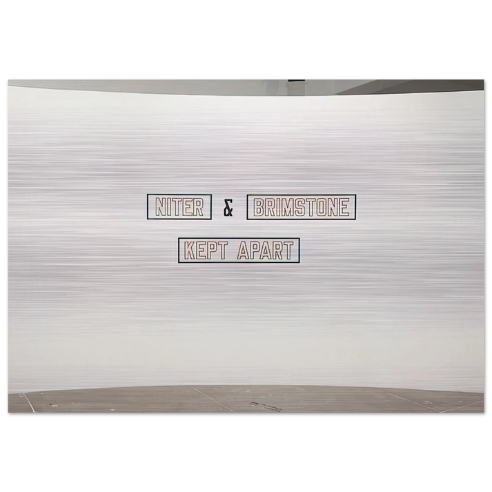 Niter  Brimstone Kept Apart - 1993 - Lawrence Weiner Brushed Aluminum Print - 70x100 cm / 28x40 inches | Lawrence Weiner Aluminum Print | Lawrence Weiner Prints