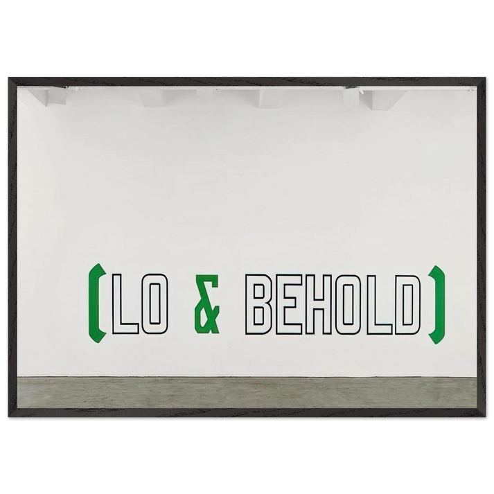 Lo  Behold - 2006 - Lawrence Weiner 70x100 cm / 28x40 inches Framed Art Print – Black Wooden Frame