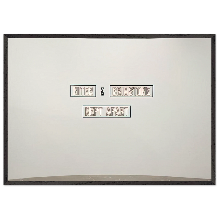 Niter  Brimstone Kept Apart - 1993 - Lawrence Weiner 70x100 cm / 28x40 inches Framed Art Print – Black Wooden Frame