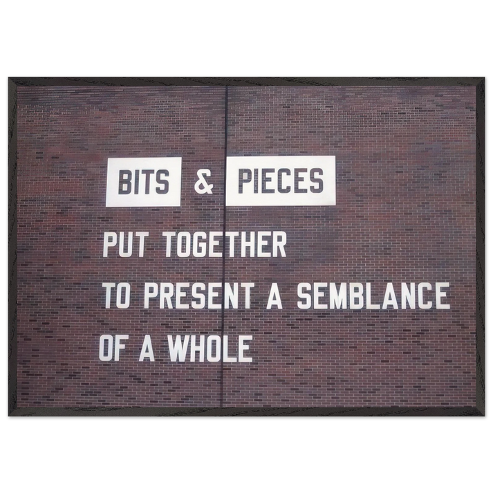 Bits  Pieces Put Together to Present a Semblance of a Whole - 2005 - Lawrence Weiner 70x100 cm / 28x40 inches Framed Art Print – Black Wooden Frame
