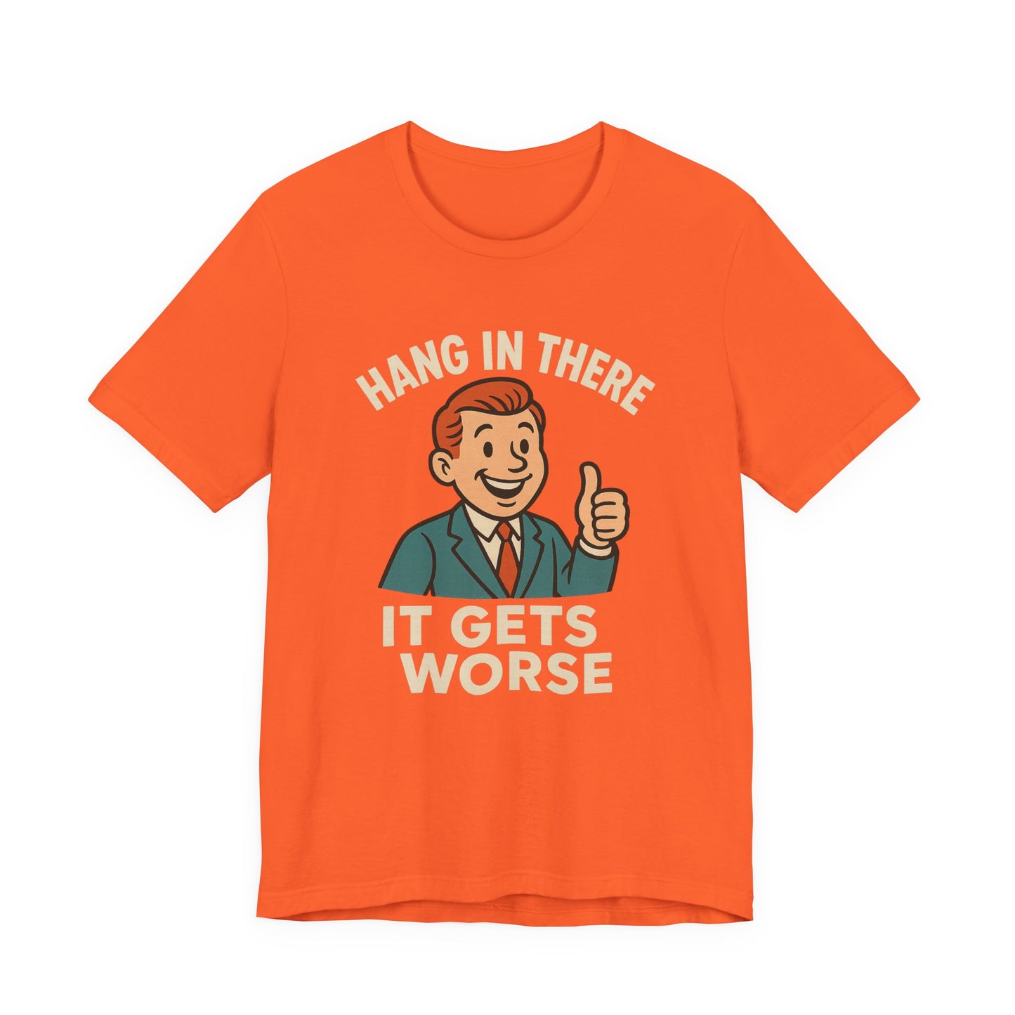 Lustiges T-Shirt mit sarkastischem Spruch: „Halt durch, es wird noch schlimmer.“ Schwarzer Humor, witziges Grafik-Shirt