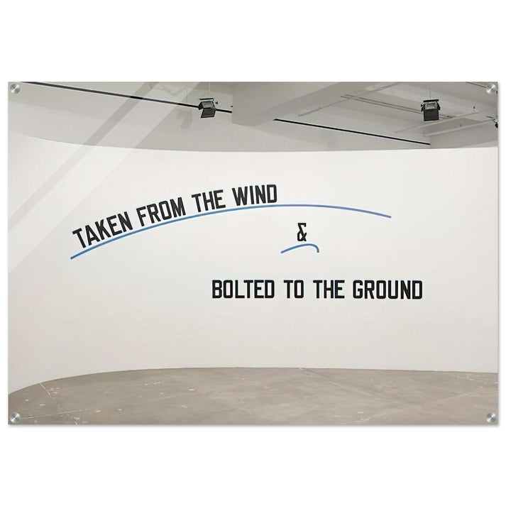 Taken From the Wind... - 2009 - Lawrence Weiner Acrylic Print - 70x100 cm / 28x40″ inches