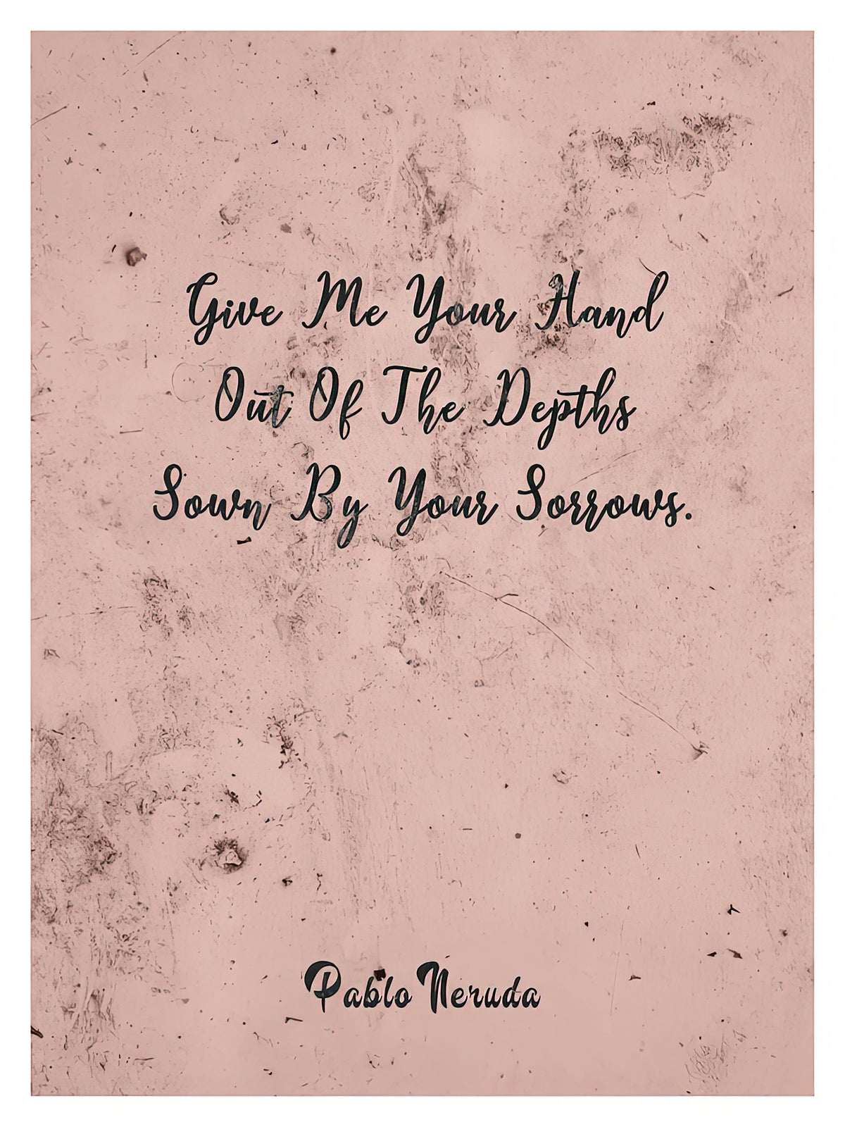 Pablo Neruda Sayings Art Print | Give Me Your Hand | RedKalion