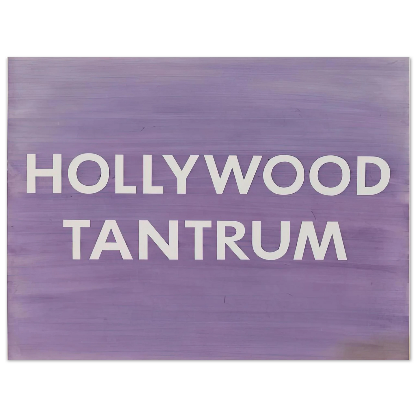 Edward Ruscha - HOLLYWOOD TANTRUM 1979  75x100 cm / 30x40inches Fine Art Poster