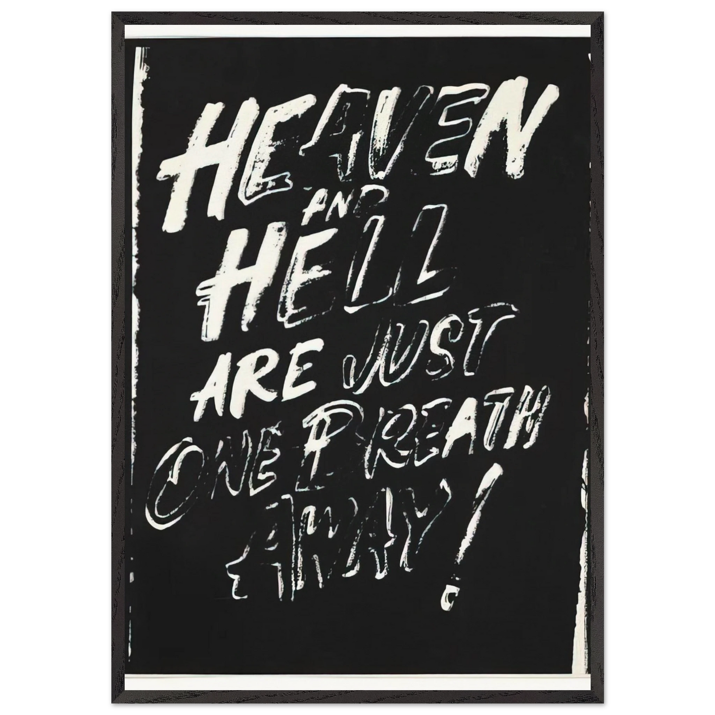 Heaven and Hell Are Just One Breath Away - Andy Warhol 70x100 cm / 28x40 inches Framed Art Print – Black Wooden Frame