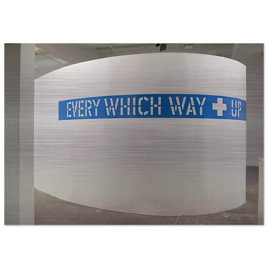 Every Which Way  Up - 2010 - Lawrence Weiner Brushed Aluminum Print - 70x100 cm / 28x40 inches | Lawrence Weiner Aluminum Print | Lawrence Weiner Prints